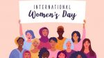 Various events to be held on account of International Women’s Day
